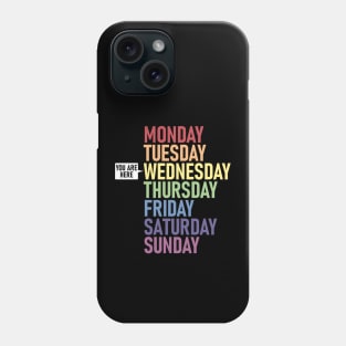 WEDNESDAY "You Are Here" Weekday Day of the Week Calendar Daily Phone Case