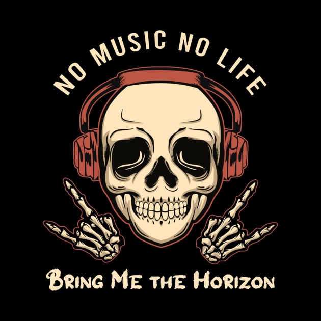 No music no life bring me the horizon by PROALITY PROJECT