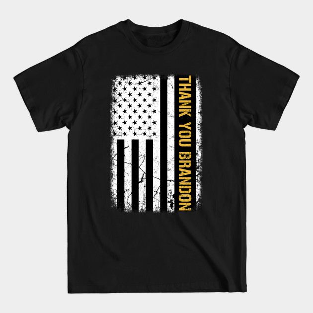Disover Thank You Brandon American Flag - Thank You Brandon - T-Shirt