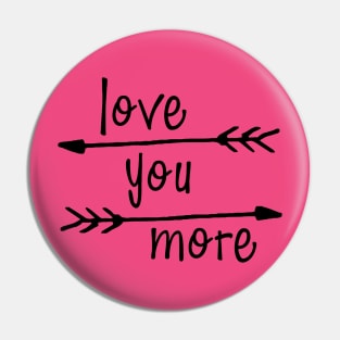 Love You More Pin