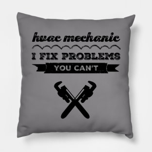 HVAC Tech Mechanic I Fix Problems Pillow