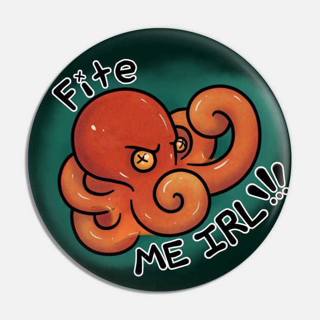 Fite Me IRL Pin by Todd's Hollow