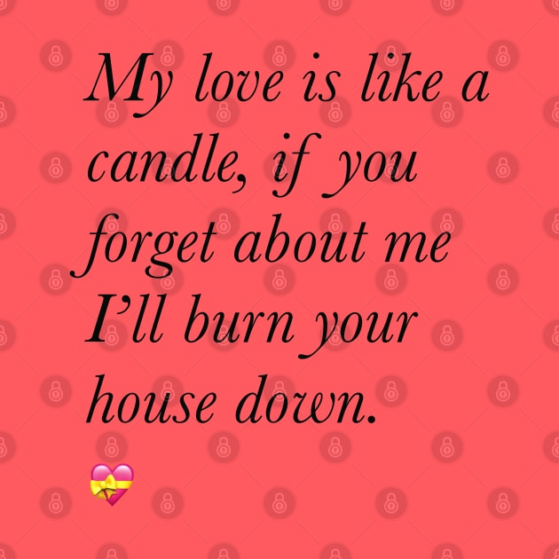 My love is like a candle valentine’s day by Holailustra