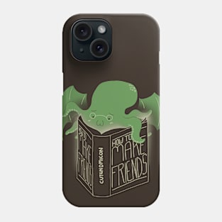 How To Make Friends Phone Case