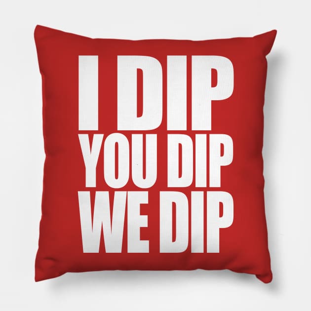 Da Dip Pillow by PopCultureShirts