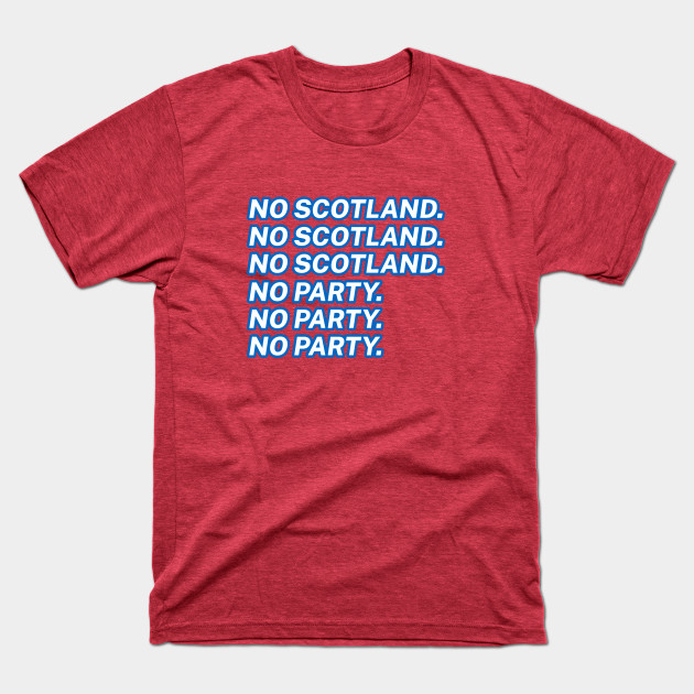 Disover No Scotland No Party - No Scotland No Party Funny - T-Shirt