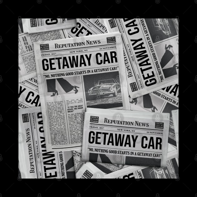 Getaway Car - Reputation News by sparkling-in-silence