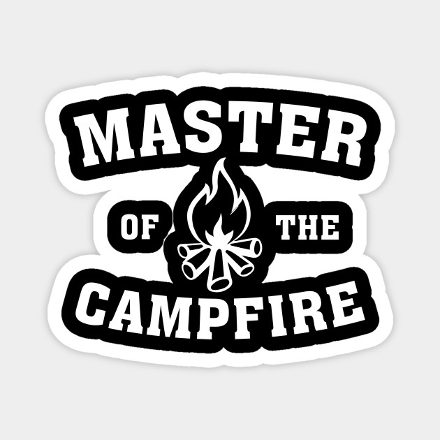 Master Of The Campfire Camping Life Magnet Teepublic Master Of The Campfire Camping Life Magnet Teepublic