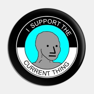 I support the current thing. Pin