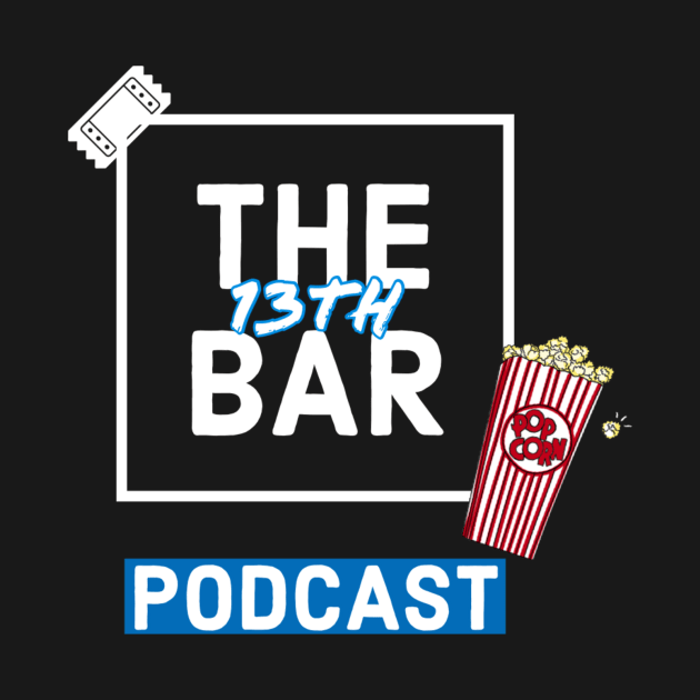 The 13th Bar Podcast Ticket by geeandtee1