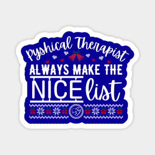 Pyshical Therapist always make the nice list Magnet