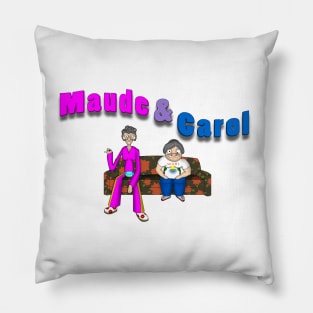 Maude and Carol Pillow