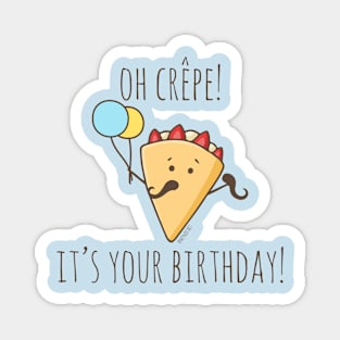 Oh Crêpe! It's Your Birthday! Magnet
