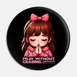 1 Thessalonians 5:17 Pray Without Ceasing Little Girl Pin