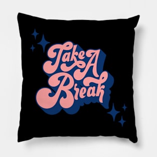 Take a Break Pillow