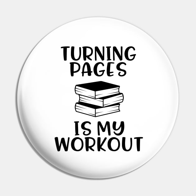 Turning Pages is My Workout - For Book Lovers Pin by Isabelledesign