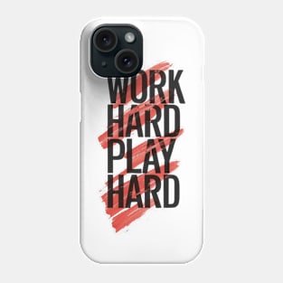 Work hard play hard Phone Case