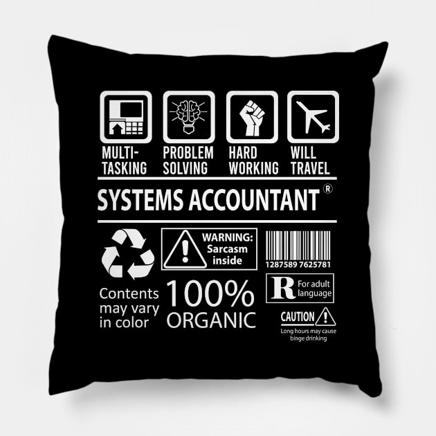 Systems Accountant T Shirt - MultiTasking Certified Job Gift Item Tee Pillow by Aquastal