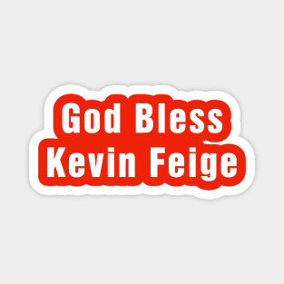 God Bless Kevin Feige Magnet