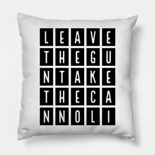 Leave The Gun, Take The Cannoli Pillow