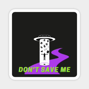 Don't save me Magnet