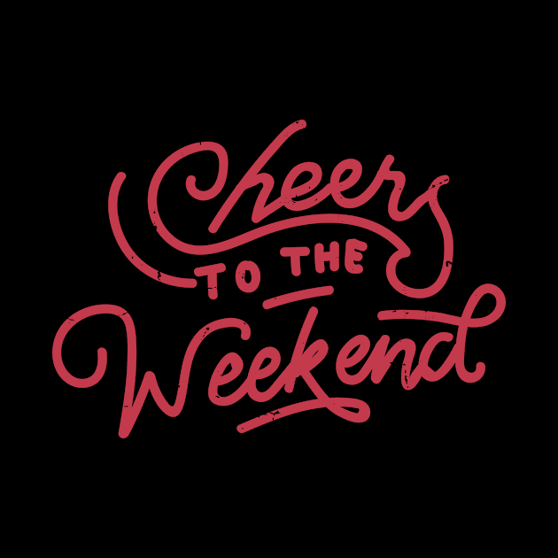 Vintage Retro I Cheers To The Weekend I T-Shirt by chacuy