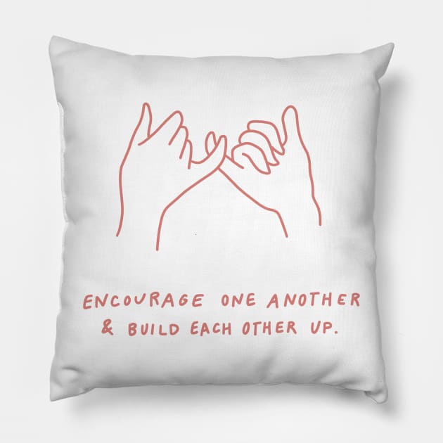 pinky promise - encourage one another and build each other up - dusty pink Pillow by smileyfriend
