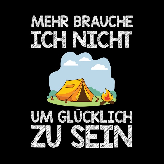 Camping - Mehr Brauche Ich Nicht Um Glücklich Zu Sein by 5StarDesigns