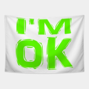 I'M-OK,-GREEN COLOR Tapestry