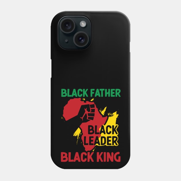 Black Father, Black Leader, Black King, Africa Phone Case by UrbanLifeApparel