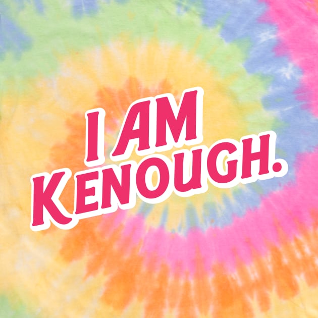 i am kenough by IRIS