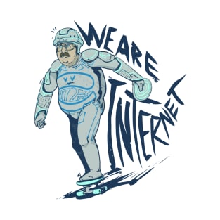 We are Internet T-Shirt