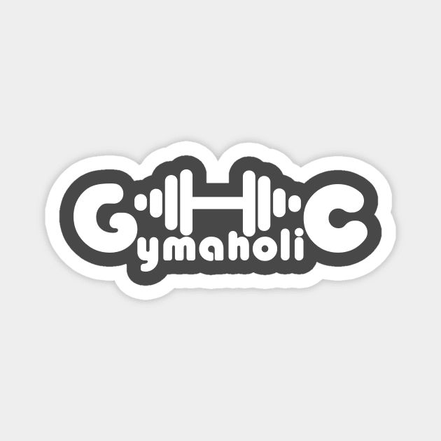 Gymaholic - gym motivational t-shirt for workout Magnet by Sezoman