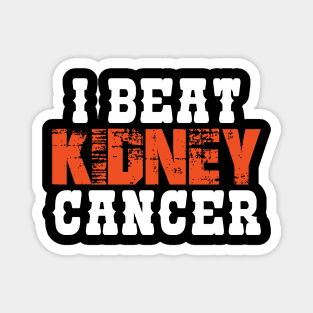 I Beat Kidney Cancer Magnet