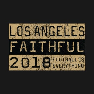 Football Is Everything - Los Angeles FC LAFC Faithful T-Shirt