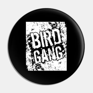 Bird Gang Pin