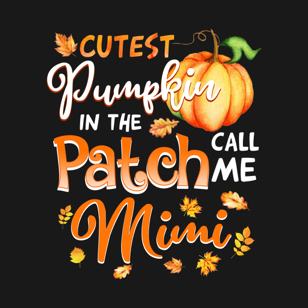 Cutest Pumpkin In The Patch Call Me Mimi Halloween Gift by Camryndougherty