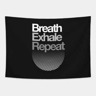 Breath, Exhale, Repeat ... Tapestry