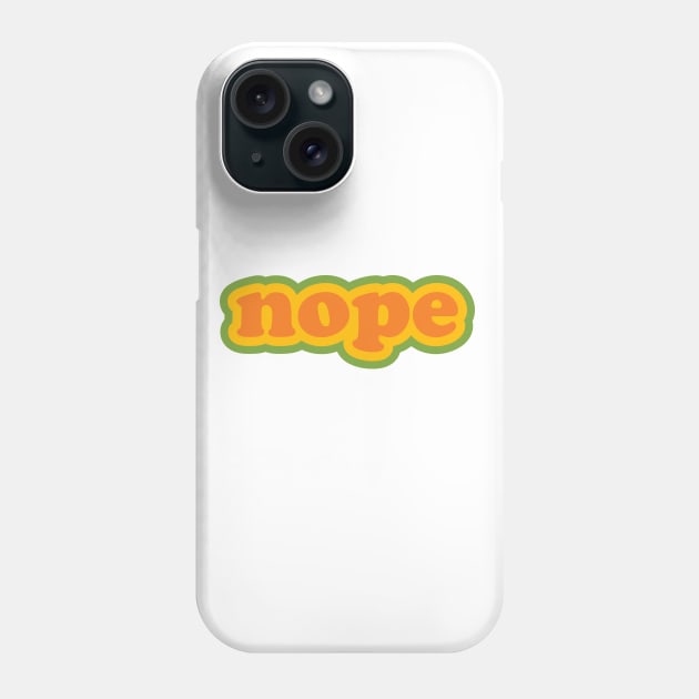 NOPE. Phone Case by darrianrebecca