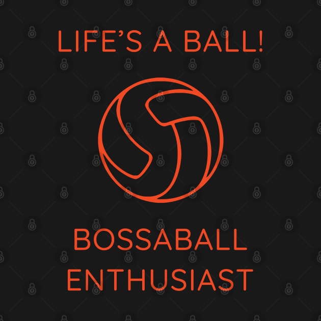 Life's a Ball! Bossaball Enthusiast by ThesePrints