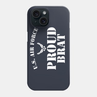 Best Gift for Army - Proud U.S. Air Force Brat Phone Case