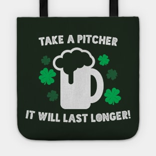 Take a Pitcher it will last longer! Tote