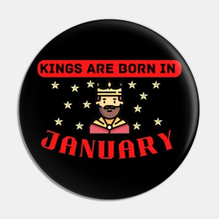 Kings are born in January Quote Pin