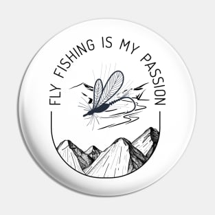 Fly Fishing Is My Passion Pin