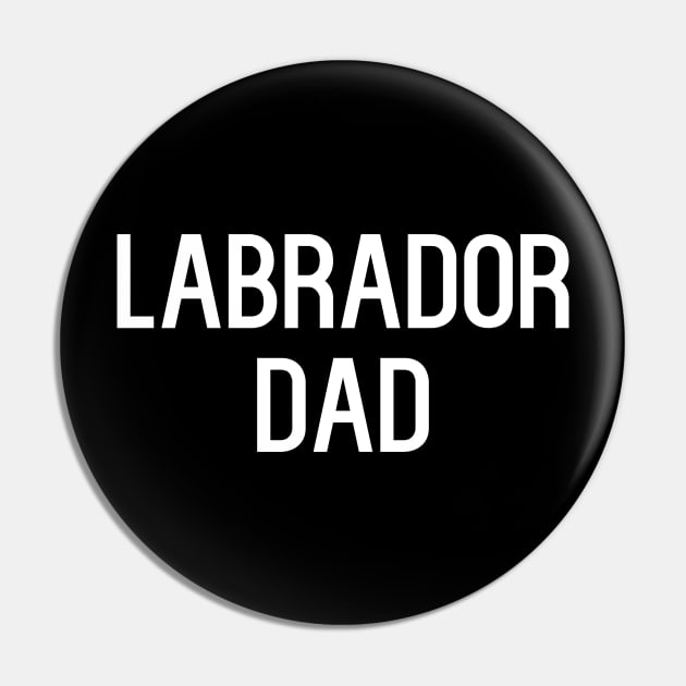 Funny Labrador Dad Pin by kapotka