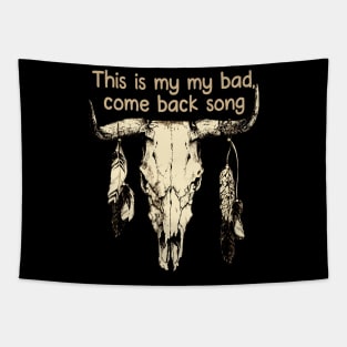 This is my my bad, come back song Skull Bull Feathers Tapestry