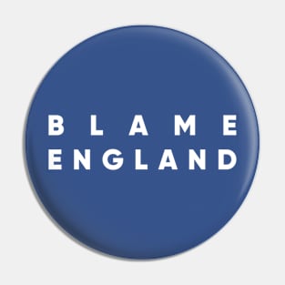 Blame England Pin