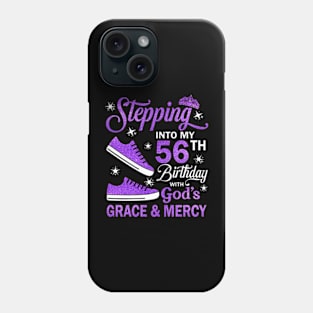 Stepping Into My 56th Birthday With God's Grace & Mercy Bday Phone Case