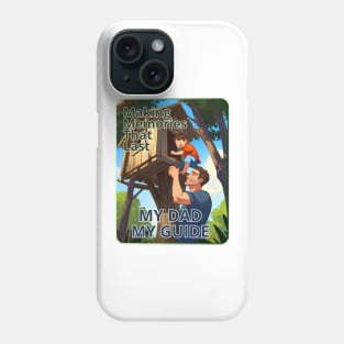 Father's day, Making Memories That Last! My Dad, My Guide, Father's gifts, Dad's Day gifts, father's day gifts. Phone Case