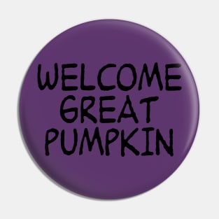 Welcome Great Pumpkin Pin